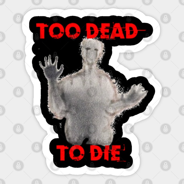 Too Dead To Die Sticker by luciyamazaki